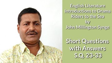 English Literature Drama Riders to The Sea by John Millington Synge Short Questions with Answers
