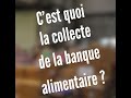 Cest quoi la collecte de la banque alimentaire 