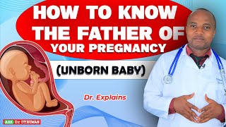 HOW TO KNOW THE FATHER OF MY PREGNANCY (UNBORN BABY) WHEN I SLEEP WITH 2 DIFFERENT MEN WITHOUT A DNA