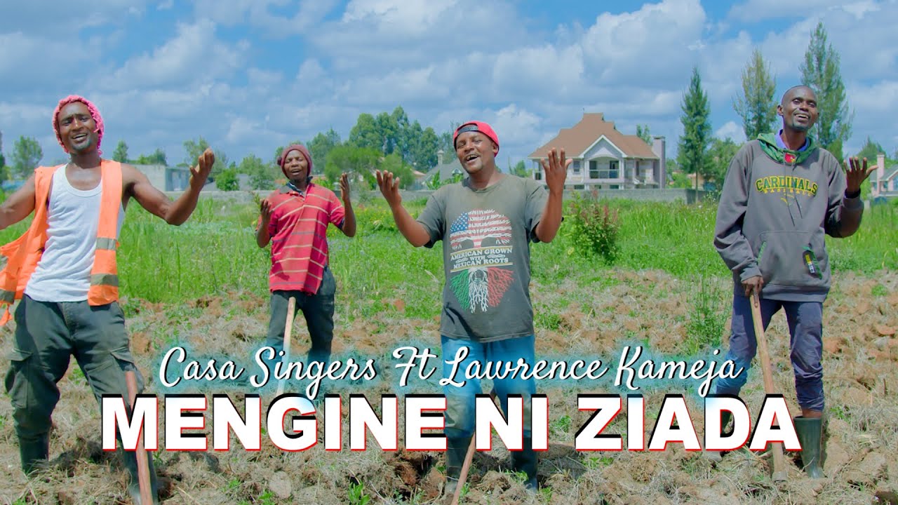 LAWRENCE KAMEJA & CASA SINGERS - MENGINE NI ZIADA
