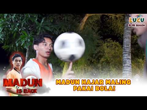SULIT DI PERCAYA! MADUN HAJAR MALING PAKAI BOLA! | MADUN IS BACK12 PART 5