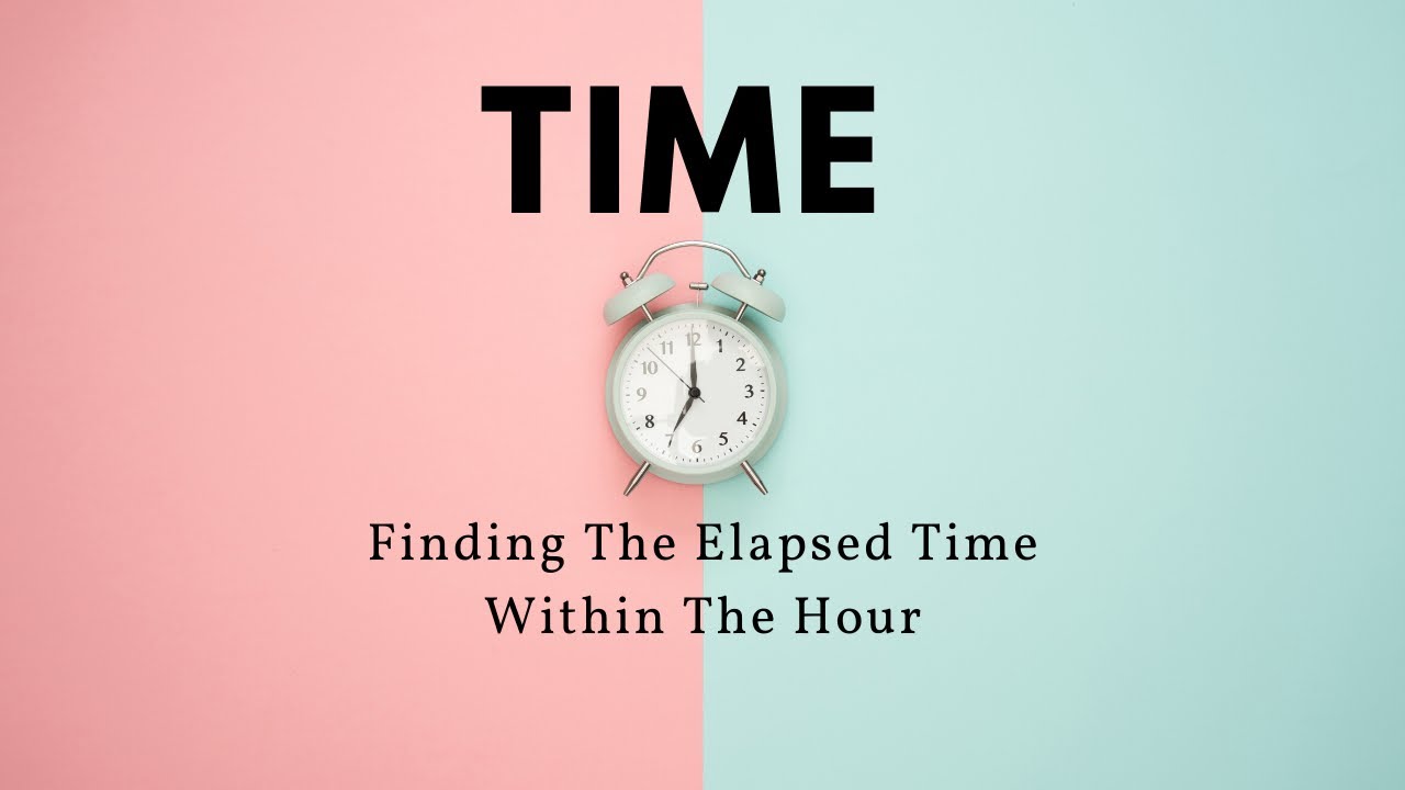 Find the Elapsed Time Within the Hour - 3.MD.1 - YouTube