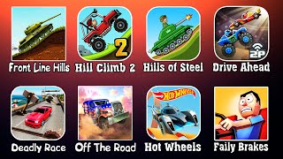 Front Line, Hill Climb 2, Hills of Steel, Drive Ahead, Deadly Race, Off the Road, Hot Wheels Race of