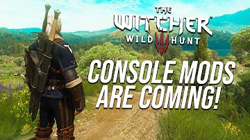 The Witcher 3 Mods Are Coming To Consoles!