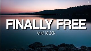 Finally Free - Anna Golden (Lyrics Video)