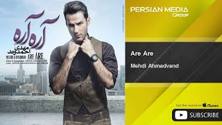Mehdi Ahmadvand - Are Are ( مهدي احمدوند - آره آره )