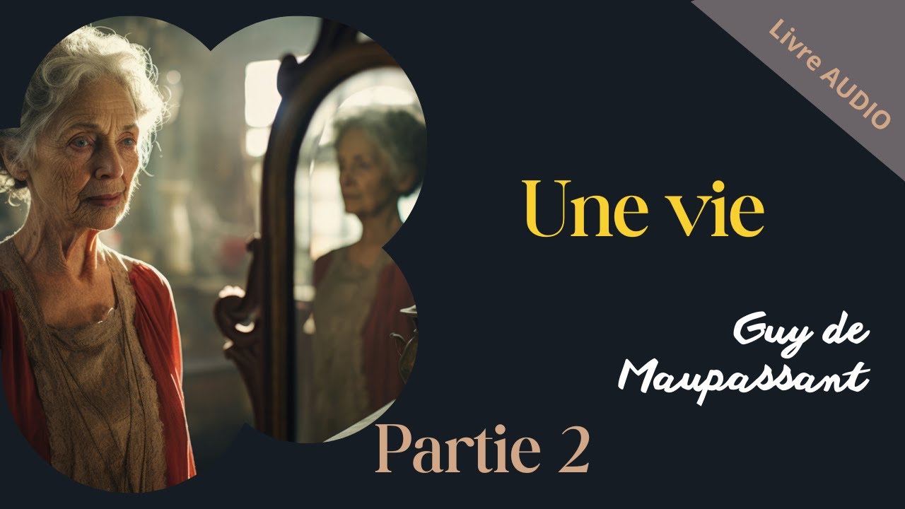 Livre audio FR 📚 Une vie - Guy de Maupassant Partie 2 - YouTube