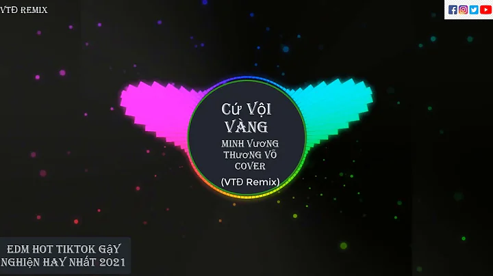 Cứ Vội Vàng - Minh Vương II Thương Võ Cover (VTĐ Remix)II EDM Hot TikTok Gây Nghiện Hay Nhất 2021
