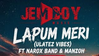 Lapun Meri Ulatez Vibes X Narox Band X Manzoh  Png  2026