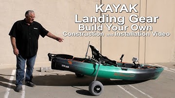 Landing Gear for Fishing KAYAKS - Build Your Own - Construction and Installation Video