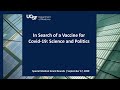 In Search of a Vaccine for Covid-19: Science and Politics