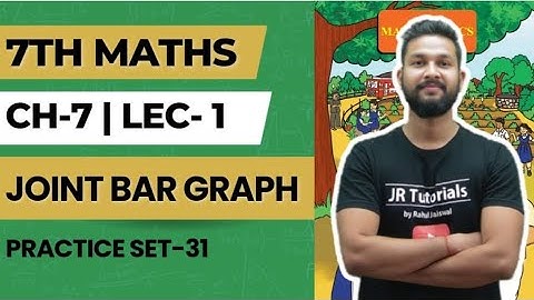 7th Maths | Chapter 7 | Joint Bar Graph | Practice Set 31 | Lecture 1 | Maharashtra Board |