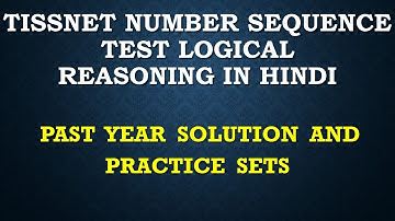 TISSNET NUMBER SEQUENCE TEST LOGICAL REASONING IN HINDI PAST YEAR SOLUTION AND PRACTICE SETS