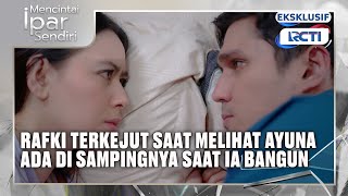 #eps11 Rafki Terkejut Lihat Ayuna di Sampingnya Saat Bangun | Mencintai Ipar Sendiri