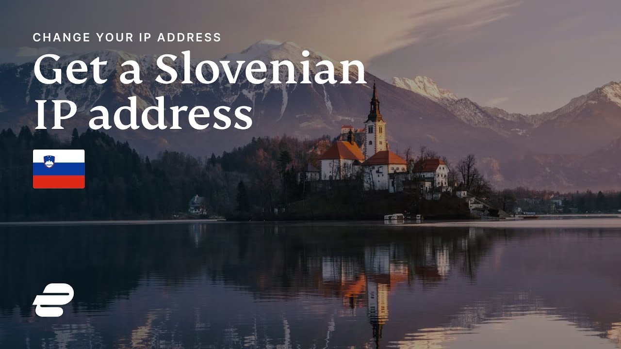 How to Get a Slovenia IP Address in 2024  + vpn-server-slovenia-vpn-slovenia-ip-address