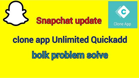 Snapchat update unlimited Quick Add no problem