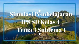SIMULASI PEMBELAJARAN IPS KELAS 4 SD TEMA 3 SUBTEMA 1