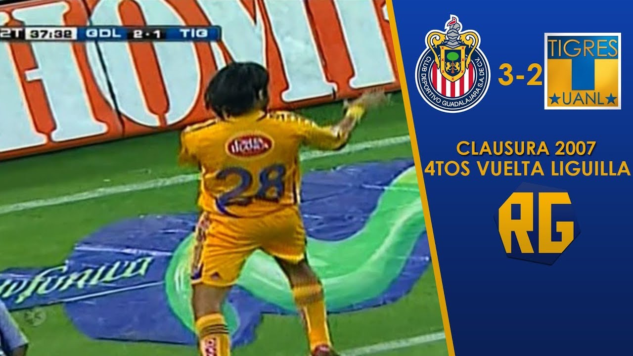 Chivas vs Tigres 3-2 Cuartos De Final Vuelta Liguilla Clausura 2007