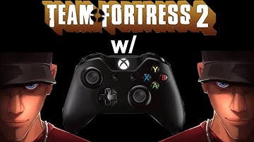 TF2 W/ a Xbox One Controller