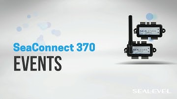 Sealevel SeaConnect 370 - Events Overview