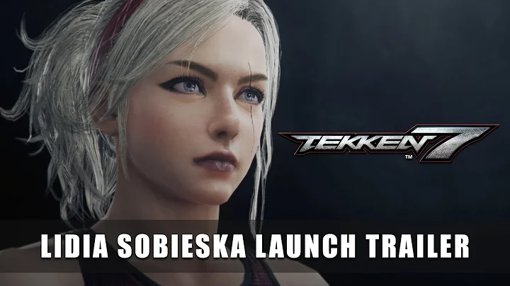 TEKKEN 7  Lidia Sobieska Launch Trailer