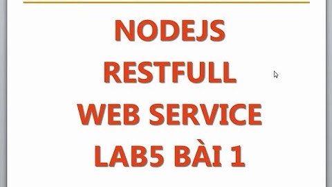 nodejs web503 Hướng dẫn tạo server resful API lab5 Bài 1