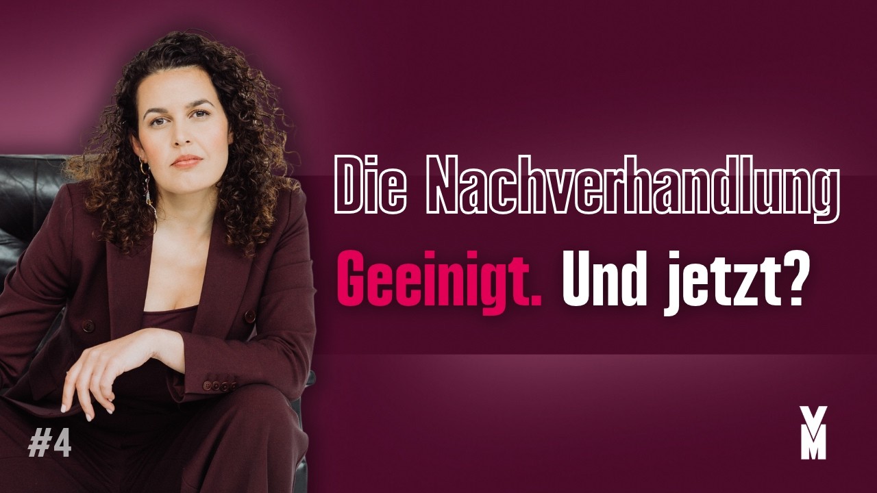 #4 Die Nachverhandlung: Warum eine Einigung noch keine Lösung ist I VERHANDLUNGSMASSE
