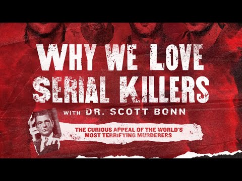 The Story Of Why We Love Serial Killers