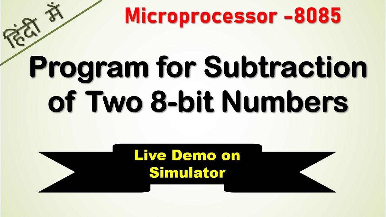 8085 program for subtraction of two 8 bit numbers hindi subtraction