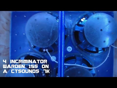 4 Incriminator Warden 15s on a CTSounds 7K - SBN 2015