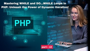 Mastering WHILE and DO...WHILE Loops in PHP: A Comprehensive Guide for Beginner