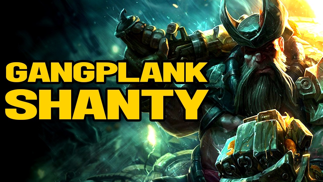 A Gangplank Pirate Shanty (League of Legends Song)