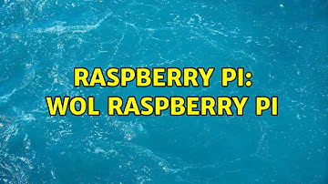 Raspberry Pi: WOL Raspberry Pi (2 Solutions!!)
