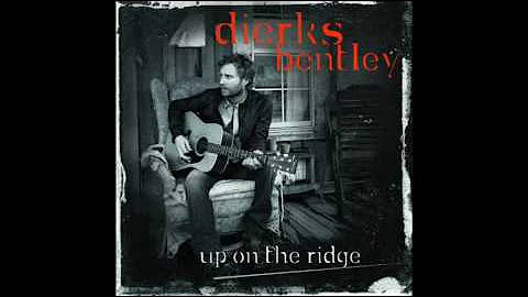 Dierks Bentley - Up on the ridge (High Quality)