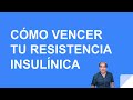 CÓMO VENCER TU RESISTENCIA INSULÍNICA