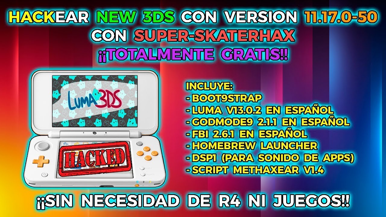 LIBERAR NEW 3DS con VERSION 11.17 con SUPER-SKATERHAX - YouTube