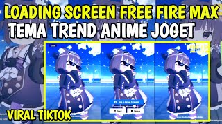 Loading screen free fire tema loli joget viral tiktok | loading screen ff pakai vidio anime viral tt