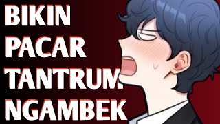 Pacar tantrum ngambek (posesif) (cemburu) (marah) - ASMR BF | ASMR Cowok | ASMR Boyfriend indonesia