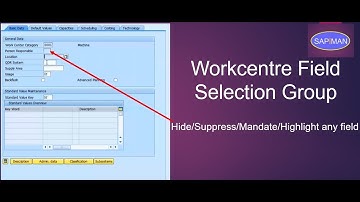 SAP PP || Workcentre || Field Selection Group || Hide, Suppress, Mandate any field