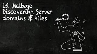 15. Maltego Discovering Servers, Domains And Files