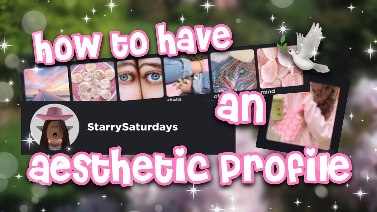 How to Have an Aesthetic Roblox Profile! 🧚🏼‍♀️ // StarrySaturdays - YouTube