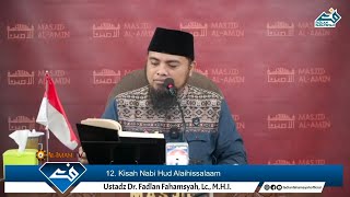 🔴 [LIVE] 12. Kisah Nabi Hud Alaikumussalaam - Ustadz Dr. Fadlan Fahamsyah, Lc. MHI.