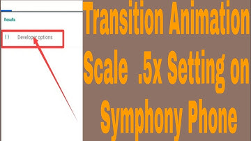Transition Animation Scale  .5x Setting on Symphony Phone