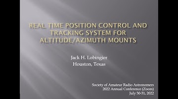 Jack Lobingier: Real Time Position Control and Tracking System for Attitude/Azimuth Mounts