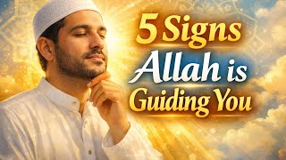 5 Subtle Signs Allah Is Guiding You… Are You Noticing Them?