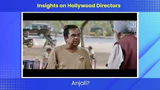 insights on Hollywood directors brahma