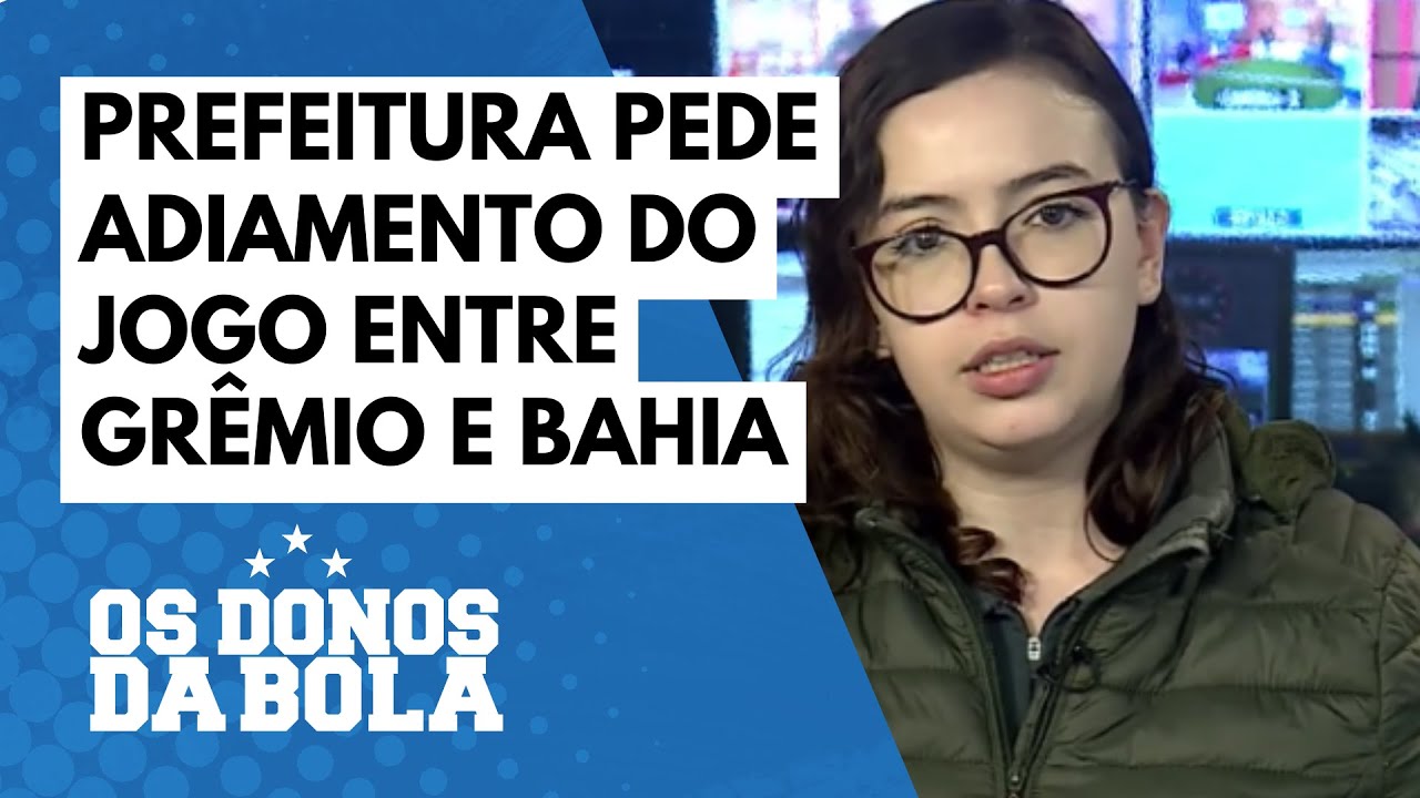 Grêmio e Bahia adiado? Prefeito de Porto Alegre pede que jogo