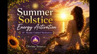 🌞 Summer Solstice Energy Activation - Guided Meditation for Abundance, Clarity & Personal Power