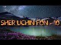 SHER UCHIN FON - 10 | ШЕР УЧИН ФОН - 10