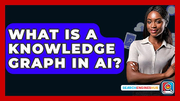 What Is A Knowledge Graph In AI? - SearchEnginesHub.com